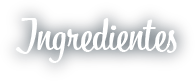 Ingredientes